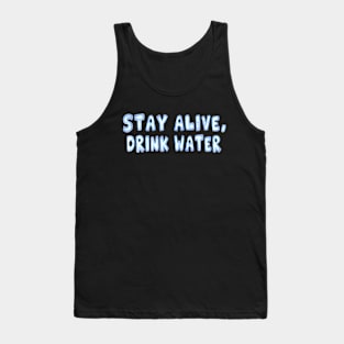 Stay hydrated guys Tank Top